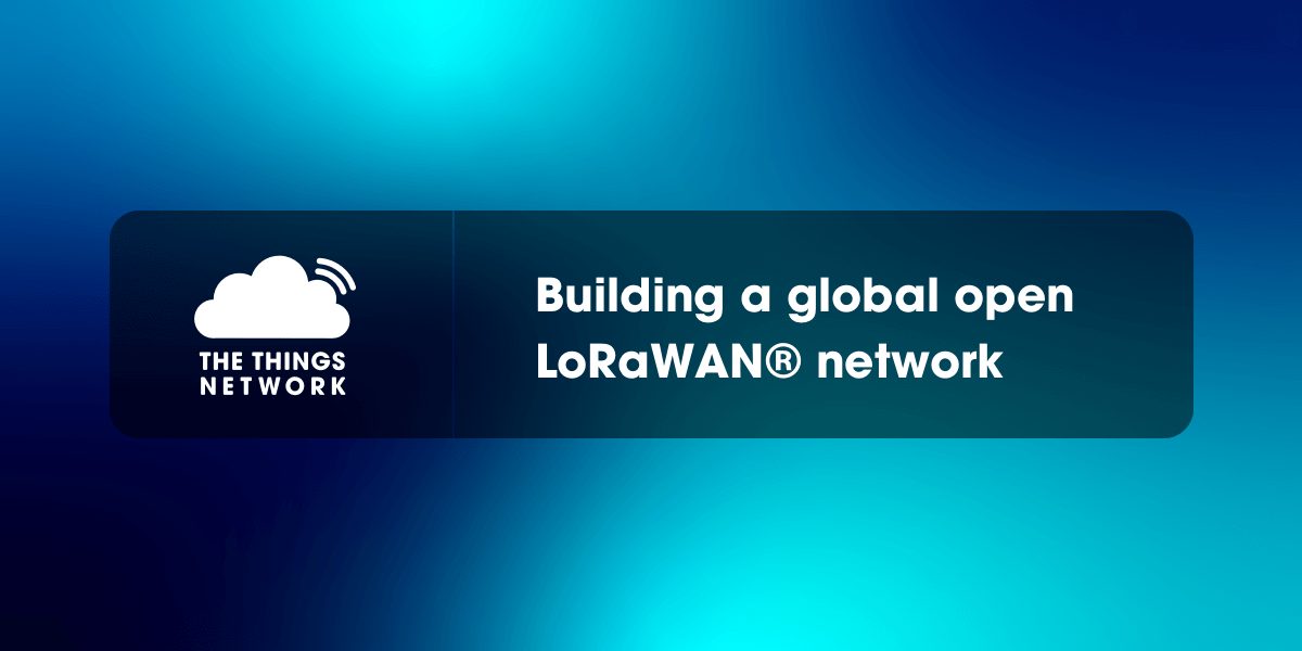 LoRaWAN und The Things Network: Grundlagen einer IoT-Schlüsseltechnologie